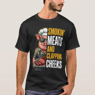 Smokin meats and clapping cheeks funny pig bbq men T-Shirt