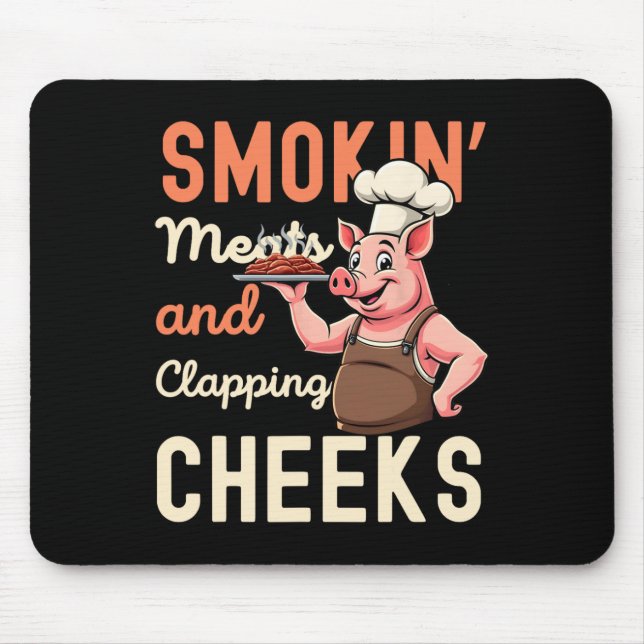Smokin' Meats And Clapping Cheeks Funny Rbecue Bbq Mouse Pad (Front)