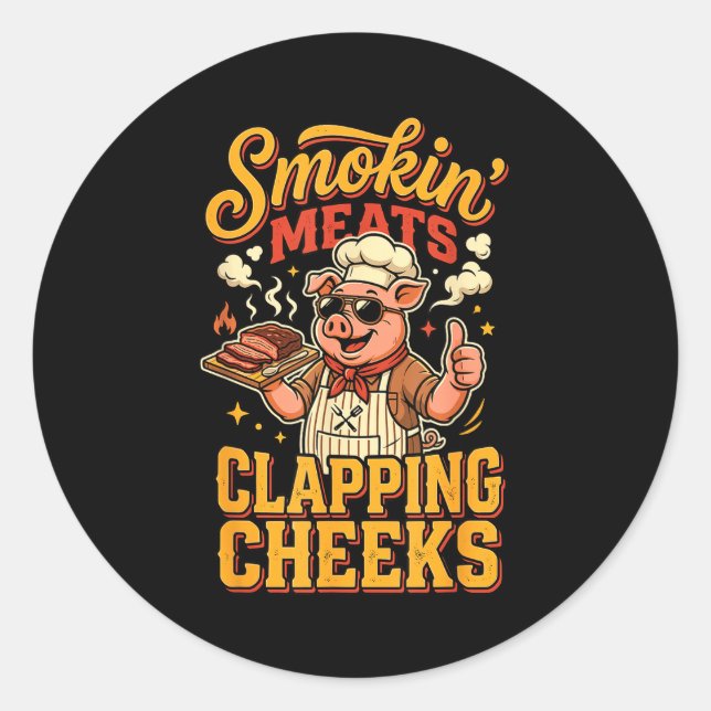 Smokin meats clapping cheeks bbq pig pitmaster  classic round sticker (Front)