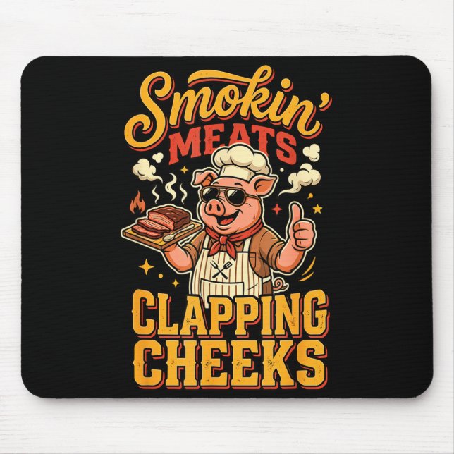Smokin meats clapping cheeks bbq pig pitmaster  mouse pad (Front)