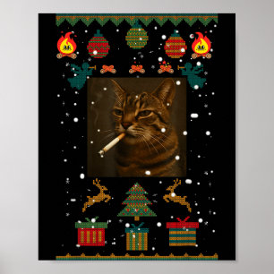 Smoking Cat Cigarette Meme Sarcasm Ugly Christmas  Poster