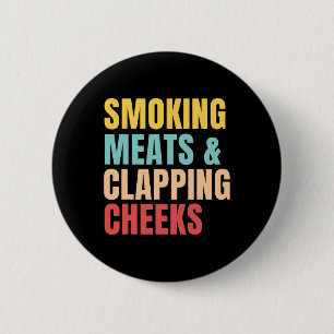 Smoking Meats And Clapping Cheeks Bbq Meat Rbecue  6 Cm Round Badge