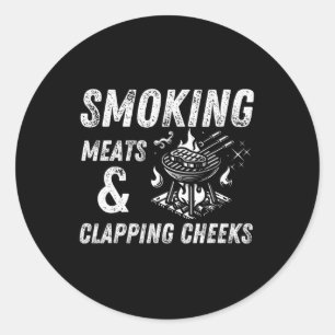 Smoking Meats And Clapping Cheeks Funny Bbq Meats Classic Round Sticker