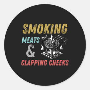 Smoking Meats And Clapping Cheeks Funny Bbq Meats Classic Round Sticker