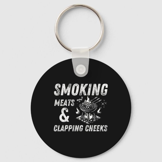 Smoking Meats And Clapping Cheeks Funny Bbq Meats  Key Ring (Front)