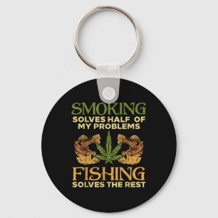 Smoking Solves Problems Fishing Weed Stoner Pot  Key Ring
