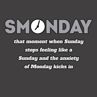 Smonday: when Monday ruins Sunday t shirt