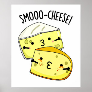 Smoo-cheese Funny Cheese Pun  Poster