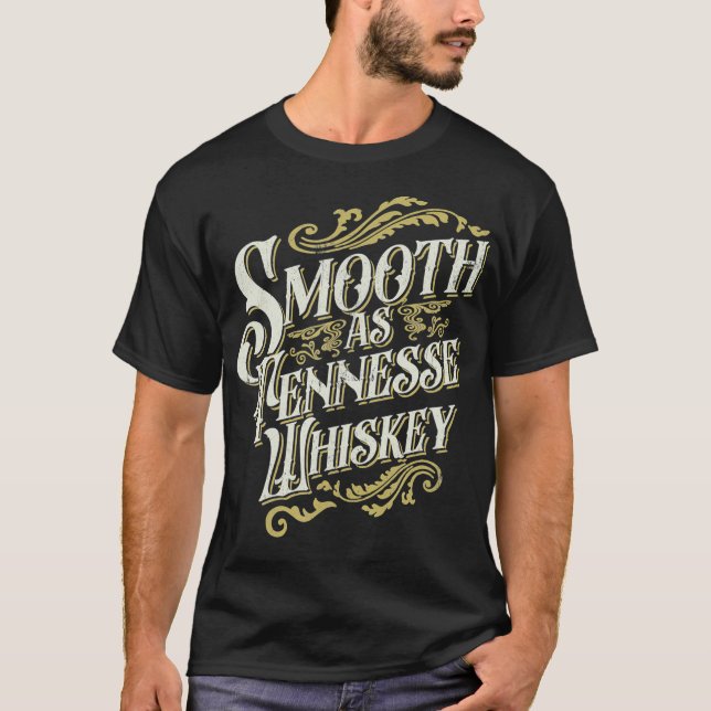 Smooth As Tennessee Whiskey Drinker Tennessee Whis T-Shirt (Front)