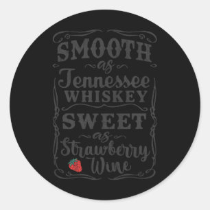 Smooth As Tennessee Whiskey Funny Humour Tee Vacat Classic Round Sticker