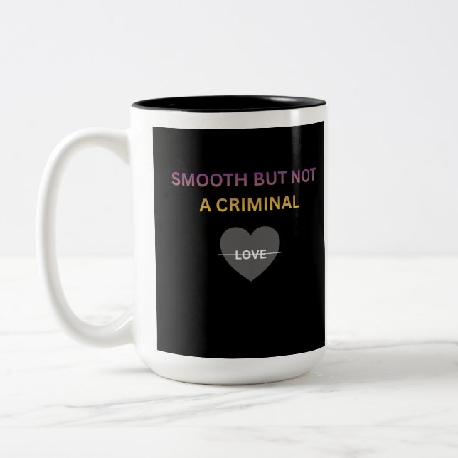 Smooth But Not a Criminal Two Tone Coffee Mug (Left)