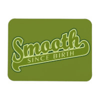 SMOOTH custom magnet