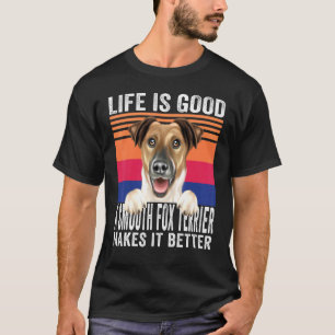Smooth Fox Terriers Makes Your Life Good Vintage T-Shirt