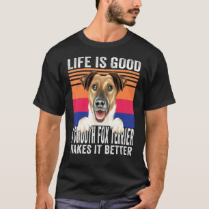 Smooth Fox Terriers Makes Your Life Good Vintage T-Shirt