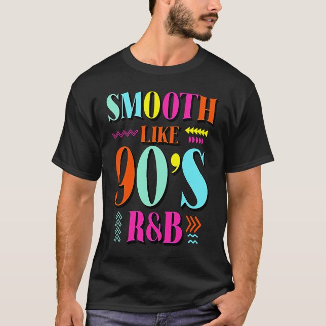 Smooth Like 90's R&B 1990s Throwback Party T-Shirt (Front)