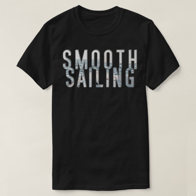 smooth sailing T-Shirt (Design Front)