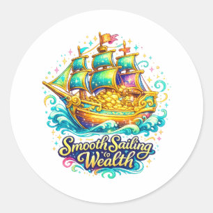 Smooth Sailing Wealth Ship Sticker