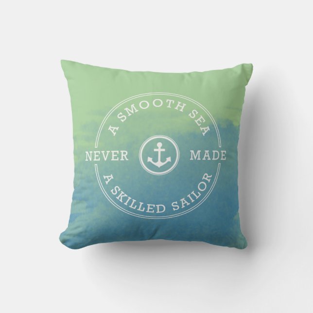 Smooth Sea Never Made Skilled Sailor Green Blue Cushion (Front)