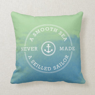Smooth Sea Never Made Skilled Sailor Green Blue Cushion