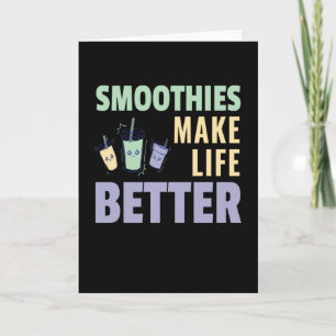 Smoothies Make Life Better Fruity Card