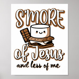 S'more Of Jesus And Less Of Me  Poster