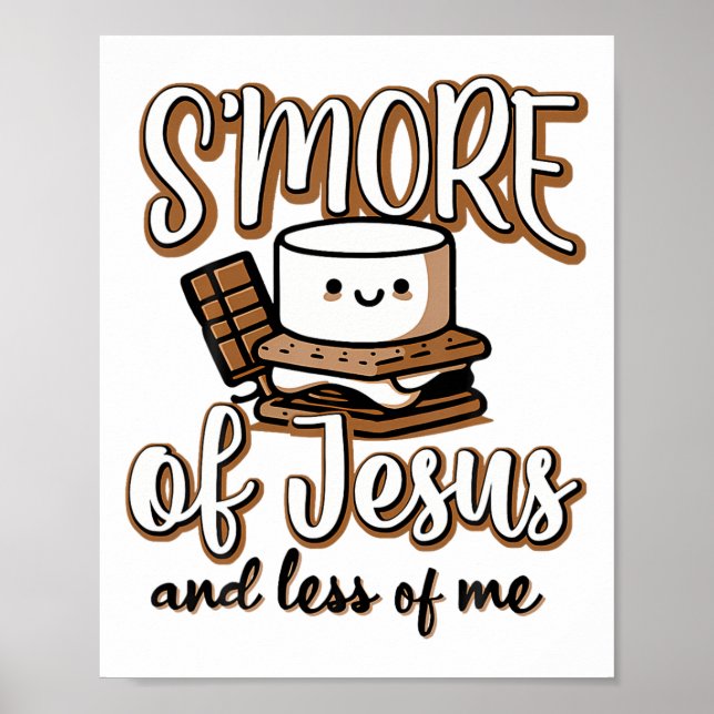 S'more Of Jesus And Less Of Me  Poster (Front)