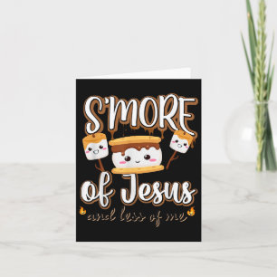 Smore Of Jesus Less Of Me Christian Camper Camping Card