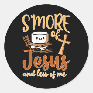 Smore Of Jesus Less Of Me Christian Camper Camping Classic Round Sticker
