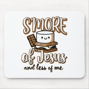 Smore Of Jesus Less Of Me Christian Camper Camping Mouse Pad