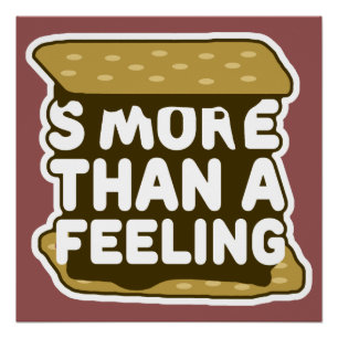 S'more Than a Feeling Poster