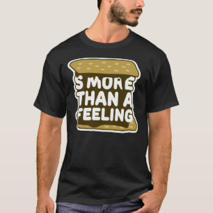 S'more Than a Feeling T-Shirt