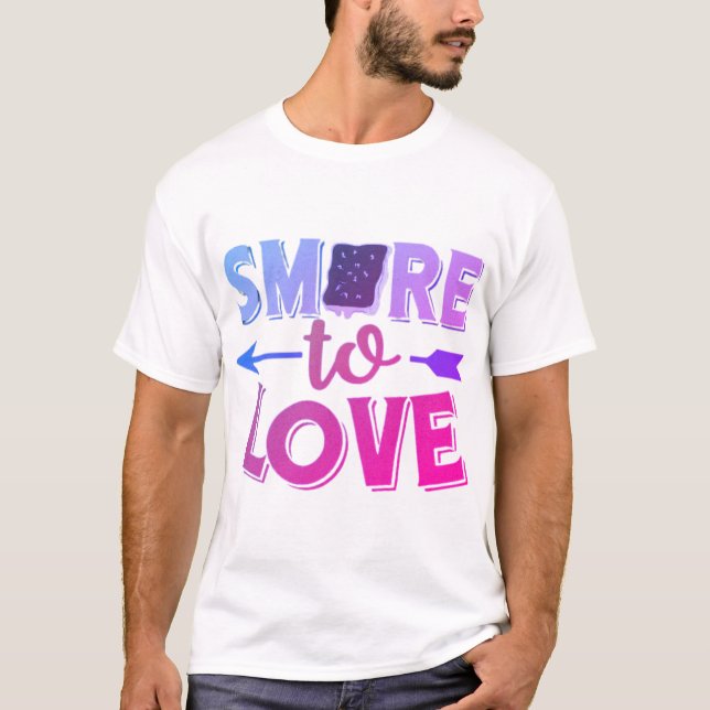 Smore to love motivate  T-Shirt (Front)