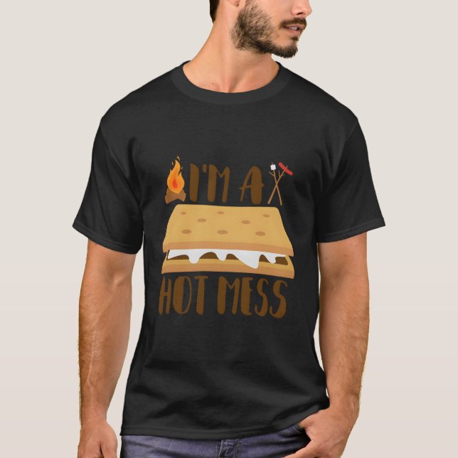 Smores Campfire I'M A Hot Mess T-Shirt (Front)