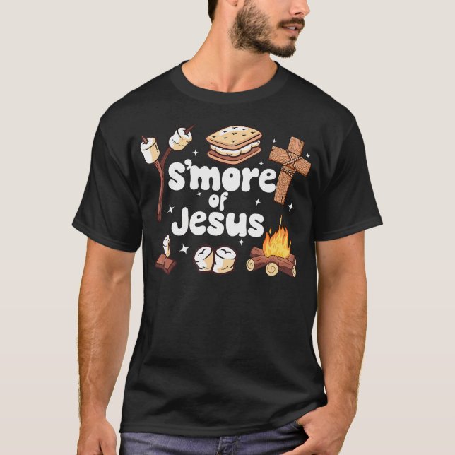 S'Mores Of Jesus Campfire Jesus Camping Smores Chr T-Shirt (Front)