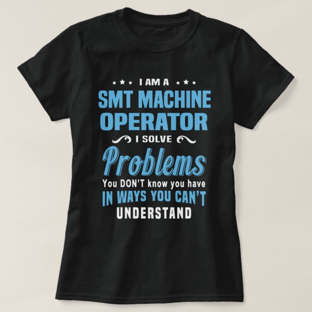 SMT Machine Operator T-Shirt (Design Front)