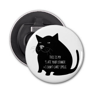 Smug Fat Black Cat Funny Quote Bottle Opener