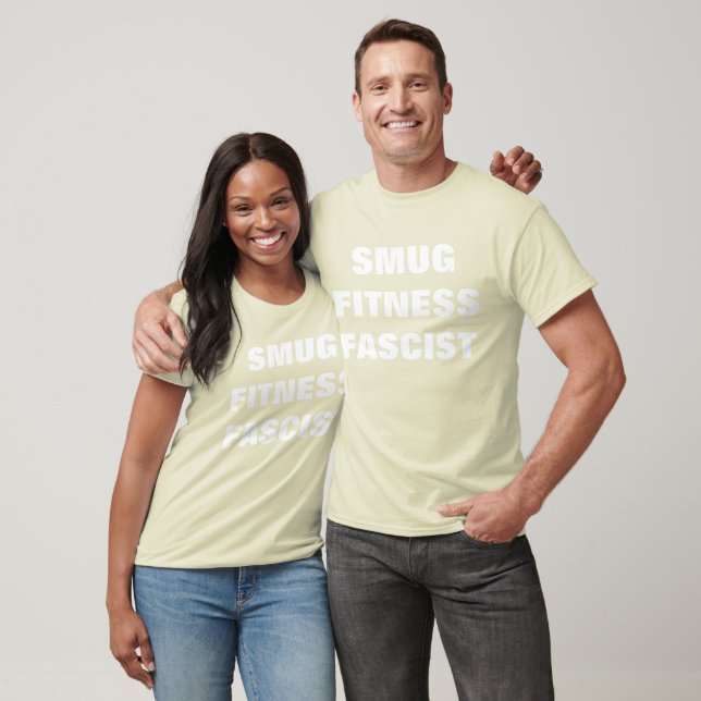 Smug Fitness Fascist T-Shirt (Unisex)