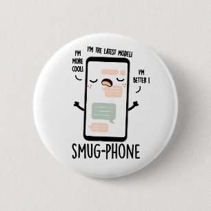 Smug Phone Funny Cellphone Pun 6 Cm Round Badge