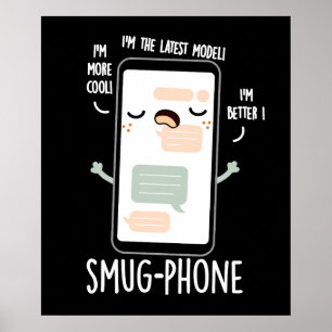 Smug Phone Funny Cellphone Pun Dark BG Poster