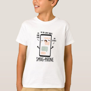 Smug Phone Funny Cellphone Pun T-Shirt