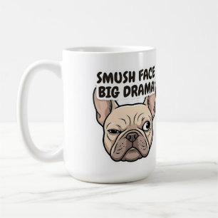 Smush Face Big Drama Funny French Bulldog Design Coffee Mug
