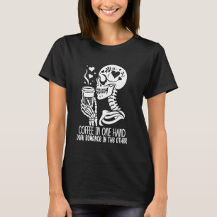 Smut Books Coffee in One Hand Dark Romance Book in T-Shirt