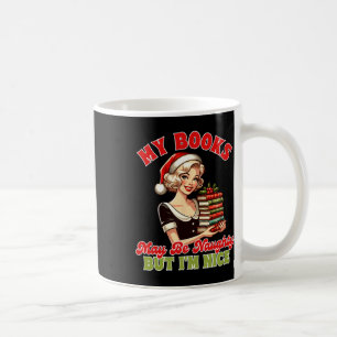 Smut Reader Christmas My Books May Be Naughty But  Coffee Mug