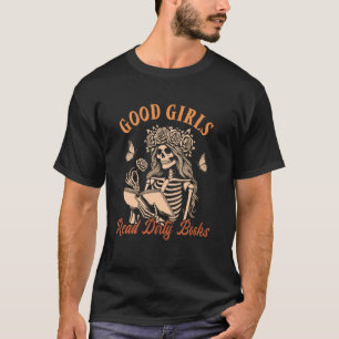 Smut Reader Spicy Romance Good A Girls Read Dirty T-Shirt