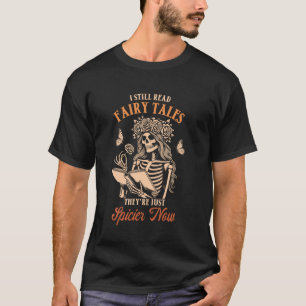 Smut Reader Still Read Fairy Tales They're Just Sp T-Shirt