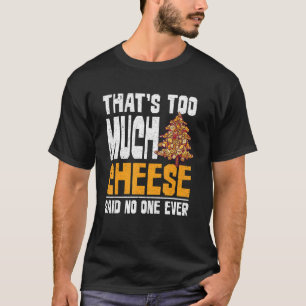 Snack Cheddar Cheese  Foodie Cheese T-Shirt