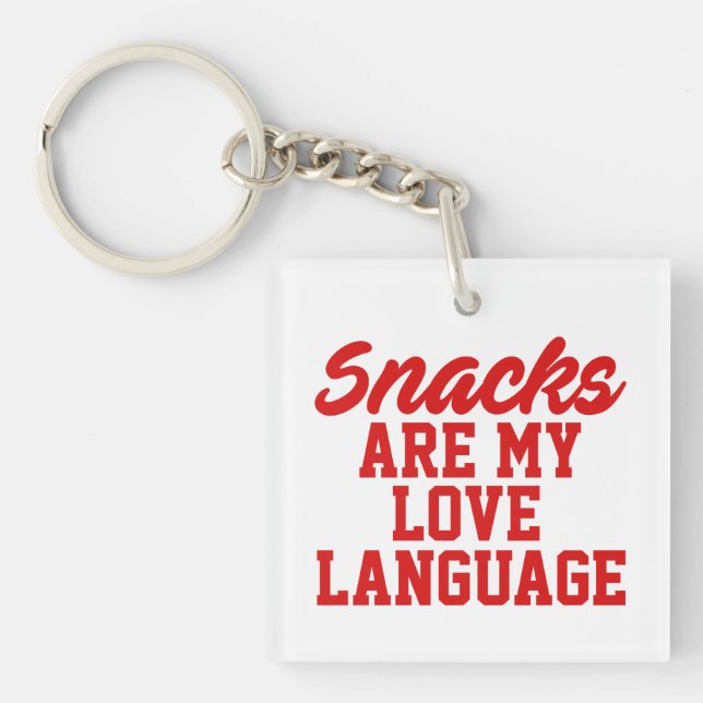 Snacks Are My Love Language   Key Ring (Front)