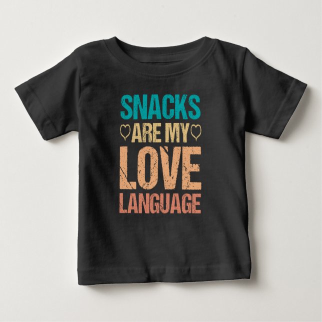Snacks Are My Love Language, Snacks Lovers Baby T-Shirt (Front)