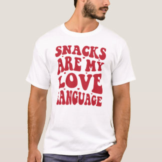 Snacks Are My Love Language, Snacks Lovers T-Shirt