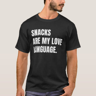Snacks Are My Love Language T-Shirt